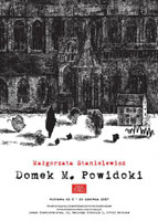 Wystawa indywidualna ''Domek M. Powidoki'', Domek Miedziorytnika, Wrocław